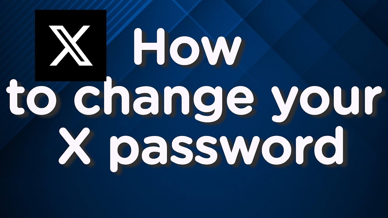 How to change your X password