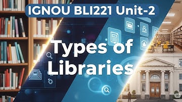 BLI221 Unit-2 Types of libraries #BLI221 #IGNOU2025 #LibraryScience #KnowledgeSociety #BLI221Hindi