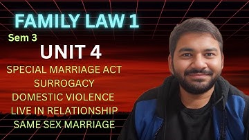 Family Law 1 II Unit 4 II Sem 3 II Full Syllabus with Notes II Adv Varun Dixit #specialmarriageact
