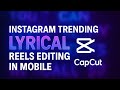Instagram trending LYRICAL reels editing in Mobile |CapcutLyrics video editing | A Full Tutorial