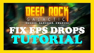Deep Rock Galactic - How to Fix FPS Drops & Stuttering | Complete TUTORIAL 2022