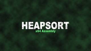 Heapsort x64 Assembly Time-lapse