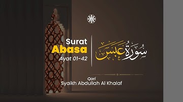Surah Abasa ayat 01 - 42 سورة عبس - Syaikh Abdullah Al Khalaf | Al-Iman Tadabbur
