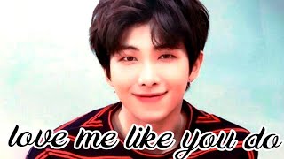 Kim Namjoon (RM)🧡(Love me like you do)FMV