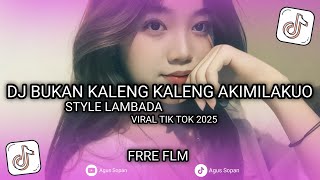Download Lagu DJ BUKAN KALENG KALENG AKIMILAKUO STYLE LAMBADA FRRE FLM FUL SEMPLE ? MP3 Download Lagu DJ BUKAN KALENG KALENG AKIMILAKUO STYLE LAMBADA FRRE FLM FUL SEMPLE ? MP3
