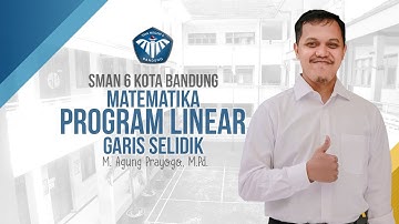 MATEMATIKA - PROGRAM LINEAR _ GARIS SELIDIK - M. Agung Prayogo, M.Pd.