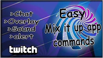 Setup Follow, host, Raid alerts,  and interactive chat commands for twitch using Mix It Up chat bot.