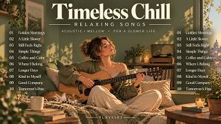 The Older I Get, the More I Love Simple Days 🌿 Timeless Acoustic Music