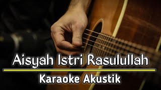 Aisyah Istri Rasulullah - versi KARAOKE   lirik (by jmbd)