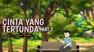 CINTA YANG TERTUNDA PART 2 - DRAMA ANIMASI