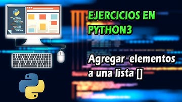 #10 Curso Python3- Ejercicio (Agregar elementos a una lista) -2020