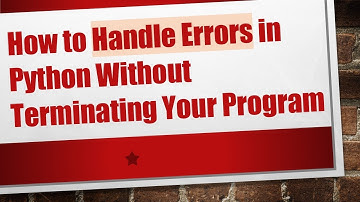 How to Handle Errors in Python Without Terminating Your Program