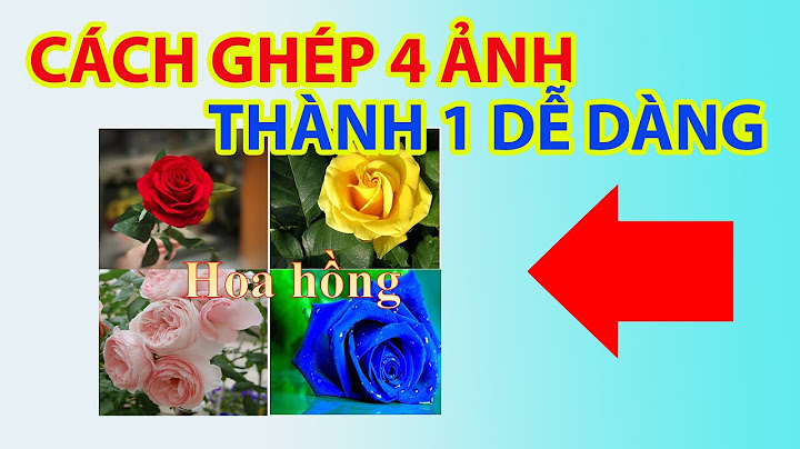 Hướng dẫn cách ghép ảnh trên laptop năm 2024