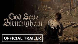 God Save Birmingham - Official Alpha Test Trailer