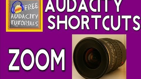 Audacity Tutorial on keyboard shortcuts - Zoom shortcuts to use Audacity the smart way!