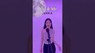 Jennie - ‘You And Me’ Cover🎤 #Jennie #Blackpink #Youandme