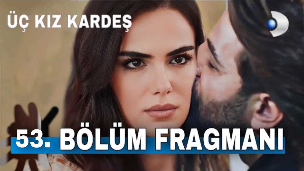 Üç Kız Kardeş 53 Bölüm Fragmanı Youtube