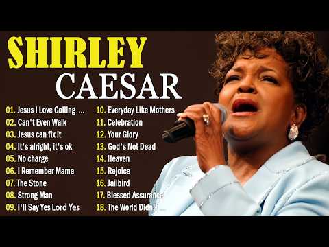 JESUS I LOVE CALLING YOUR NAME 🙏 SHIRLEY CAESAR TIMELESS GOSPEL HITS 🙏 BEST HITS WITH LYRICS