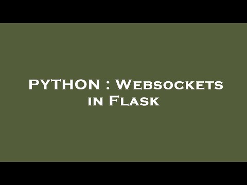 PYTHON : Websockets in Flask