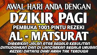 AWALI HARI ANDA DENGAN ZIKIR PEMBUKA REZEKI AL MATHURAT PAGI AGAR ALLAH LANCARKAN REJEKI DAN URUSAN