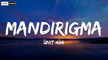Unit 406 - Mandirigma (Lyrics)