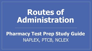 Drug Routes of Administration - PTCB NCLEX NAPLEX Pharmacy Test Prep Study Guide
