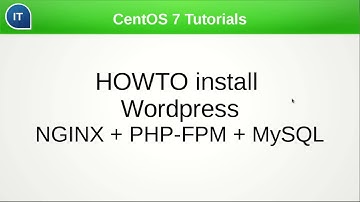 HOW TO install Wordpress on NGINX + PHP-FPM + MySQL. CentOS 7 Tutorials