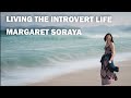 Margaret soraya tells us how shes created her introvert life