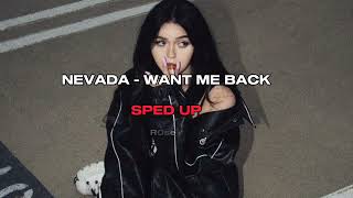 NEVADA - WANT ME BACK [SPED UP]