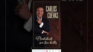 🎤#shorts PROHIBIDO SER TAN BELLA - CARLOS CUEVAS #musica #boleros
