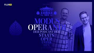 Folge 3: MODUS OPERANDI - Der Podcast der Staatsoper Unter den Linden