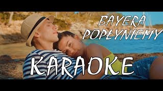 BAYERA - Popłyniemy KARAOKE 2019 Disco Polo!