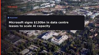 RERIGHT · Microsoft signs $130bn in data centre leases as it races to