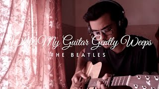 While My Guitar Gently Weeps - The Beatles
