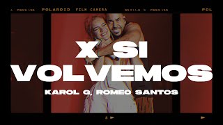 KAROL G, Romeo Santos -  X SI VOLVEMOS (Letra/Lyrics)