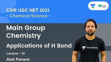 MAIN GROUP | Applications of H Bond for CSIR UGC NET 2021🎯 | Chemistry by Alok Panwar
