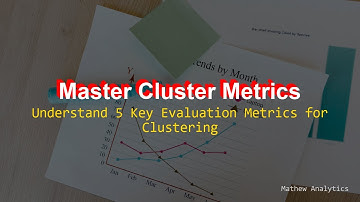 5 Cluster Evaluation Metrics and Interpretation