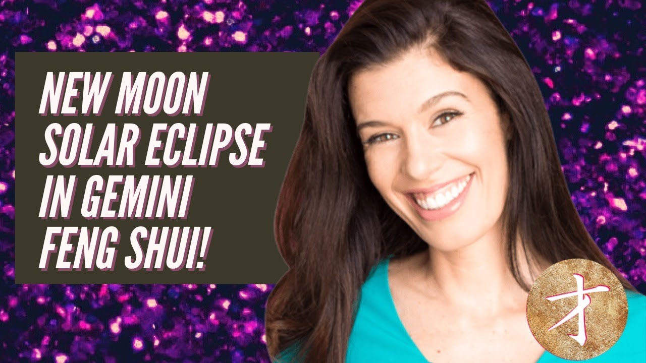 New Moon Solar Eclipse in Gemini Feng Shui | June 10th, 2021 - YouTube