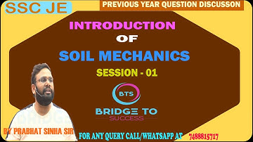 SSC JE PREVIOUS YEAR QUESTION | SESSION 1 | INTRODUCTION OF SOIL MECHANICS | BY PRABHAT SINHA SIR