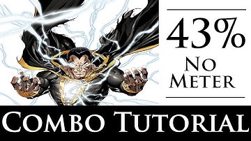 Injustice - Combo Tutorial - Black Adam (43% No Meter)