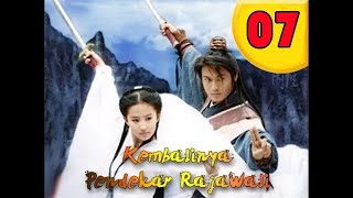 [ SUB INDO ]  Kembalinya Pendekar Rajawali Ep 07