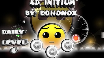 ¡Geometry Dash 2.1! ¡Daily Level #4! [Ad Initium] [By] [Echonox]