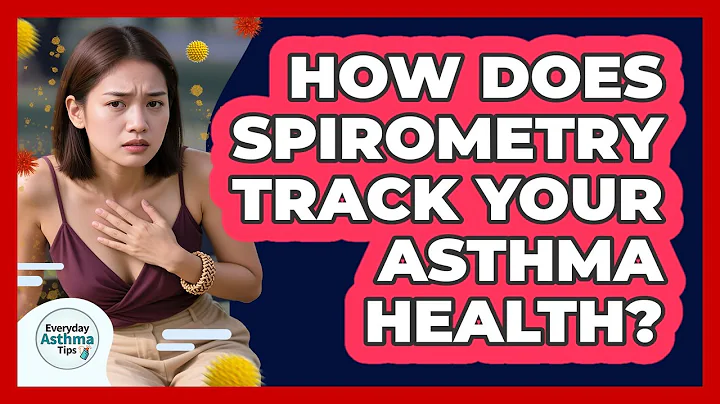 How Does Spirometry Track Your Asthma Health? - Everyday Asthma Tips