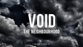 The Neighbourhood VOID - 1 Hour Loop for vibing