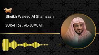 62. Surah Jumuah - Sheikh Waleed Al Shamsaan