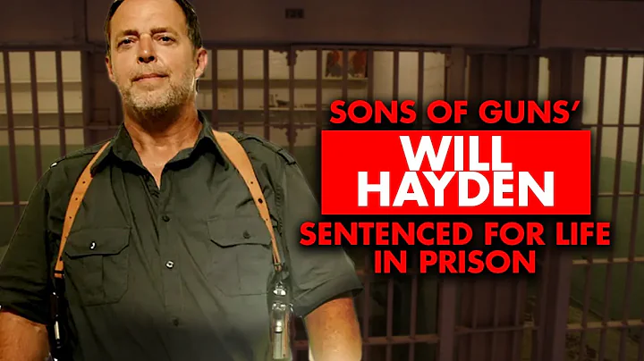 Sons of Guns Will Hayden Sentenced to Life In Prison