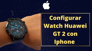 Como Configurar y Vincular Huawei Watch Gt 2 al IPhone - YouTube