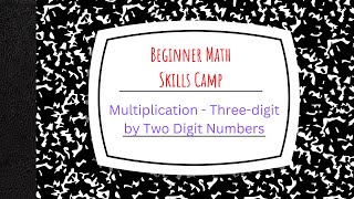 Multiplication with Three-digit by Two-digit Numbers + Graphic Organizer Worksheet