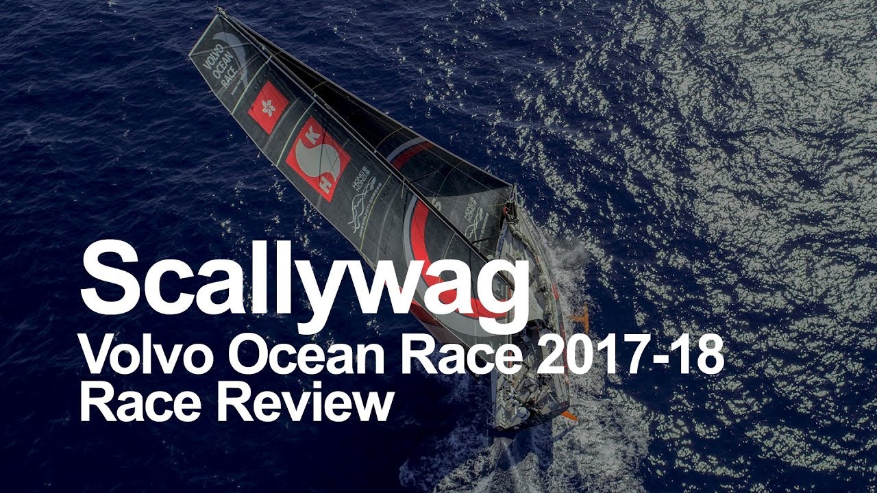Scallywag Race Review - Volvo Ocean Race 2017-18