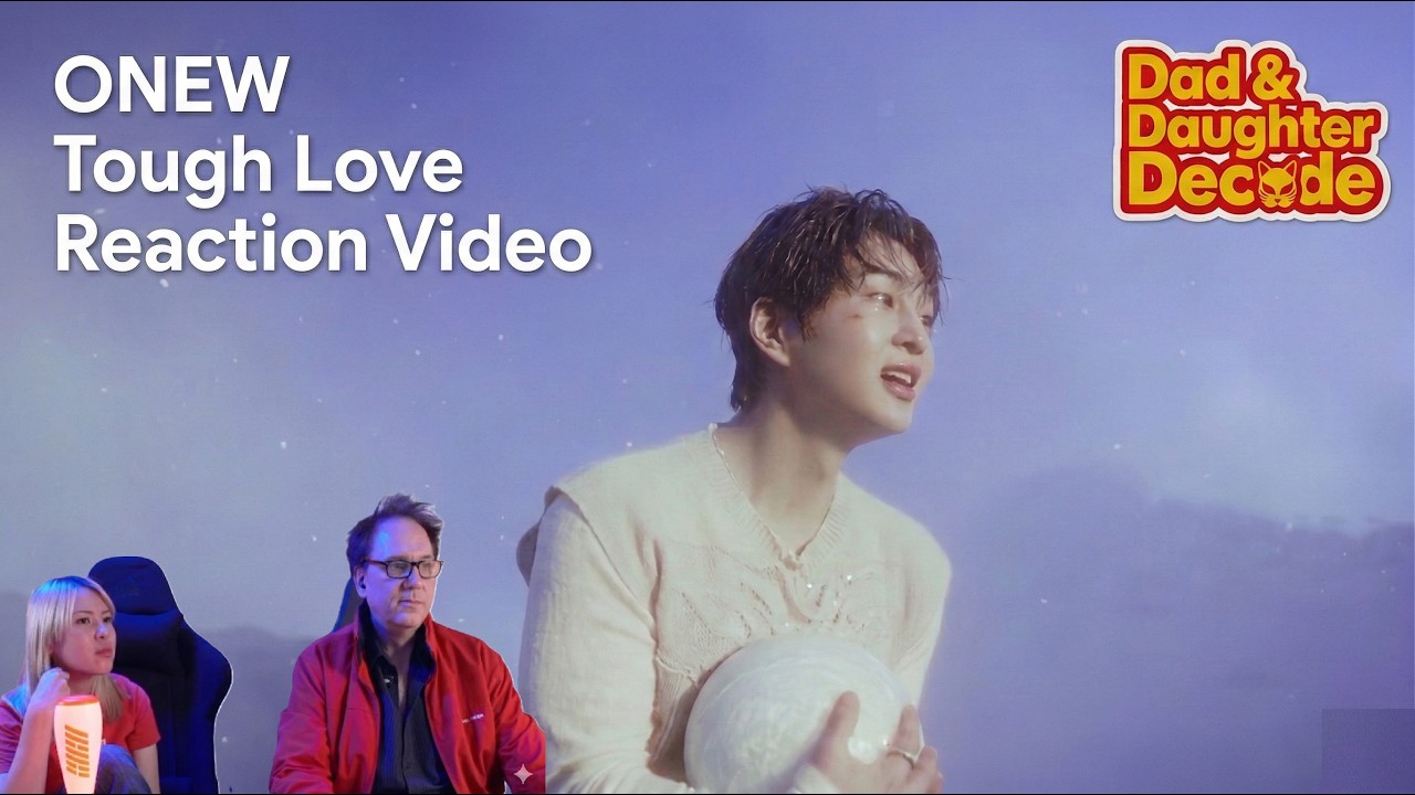 ONEW (SHINee) Tough Love Music Video Reaction With Dad & Daughter Decode